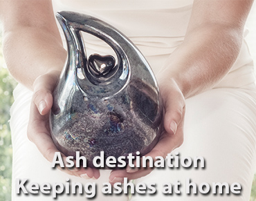 Ash destination, keeping cremation ashes at home